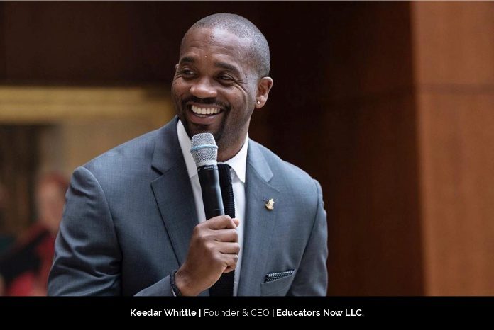 9. Keedar Whittle Founder & CEO Educators Now LLC.