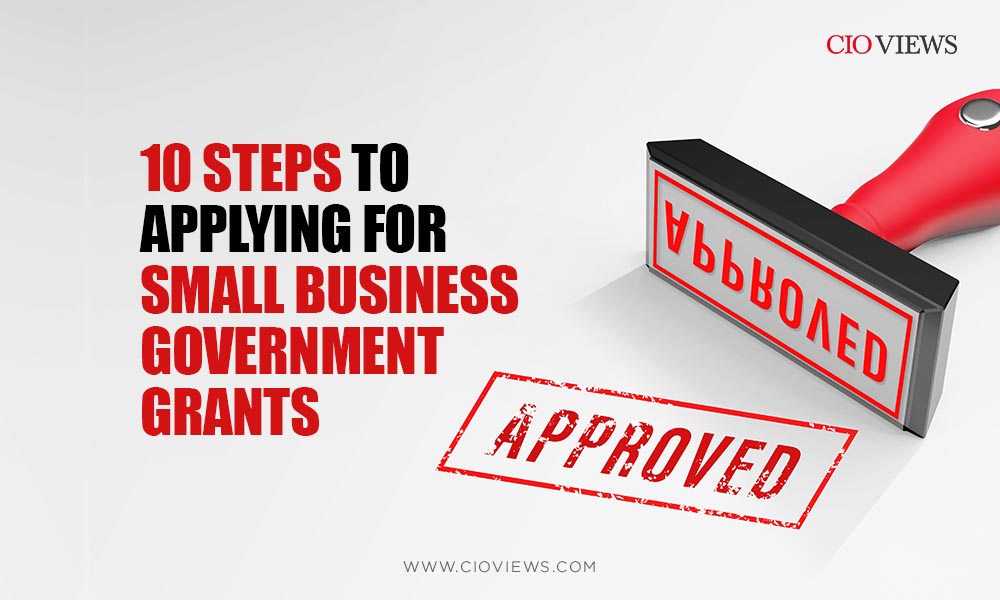 10 Steps to Applying for Small Business Government Grants