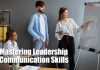 Mastering Leadership Communication Skills for Effective Team Management Leadership Communication Skills